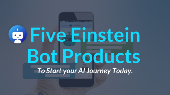 NeuraFlash launches suite of Einstein Bot Packages to help brands start their AI journey today.