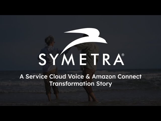 Symetra | A Service Cloud Voice & Amazon Connect Transformation Story