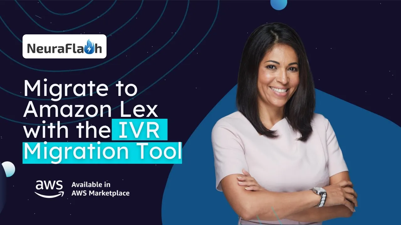 Migrate to Amazon Lex with the IVR Migration Tool by NeuraFlash