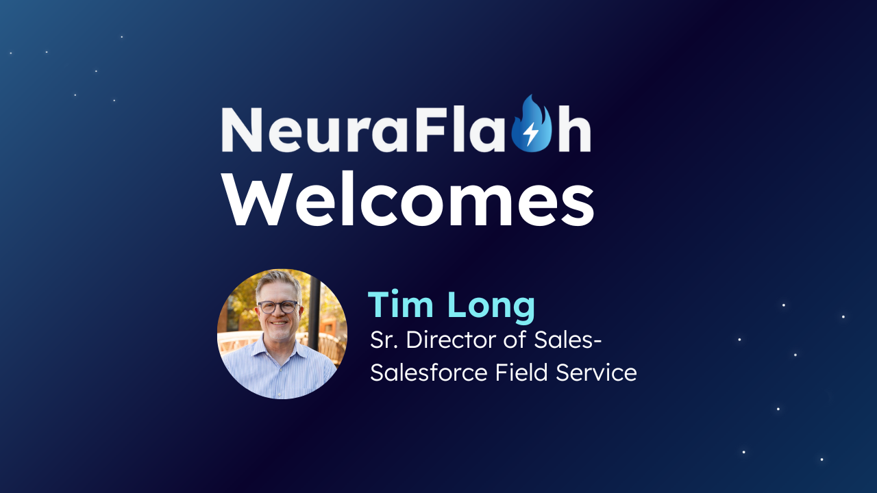 NeuraFlash Welcomes Tim Long, New Senior Director of Sales – Salesforce Field Service