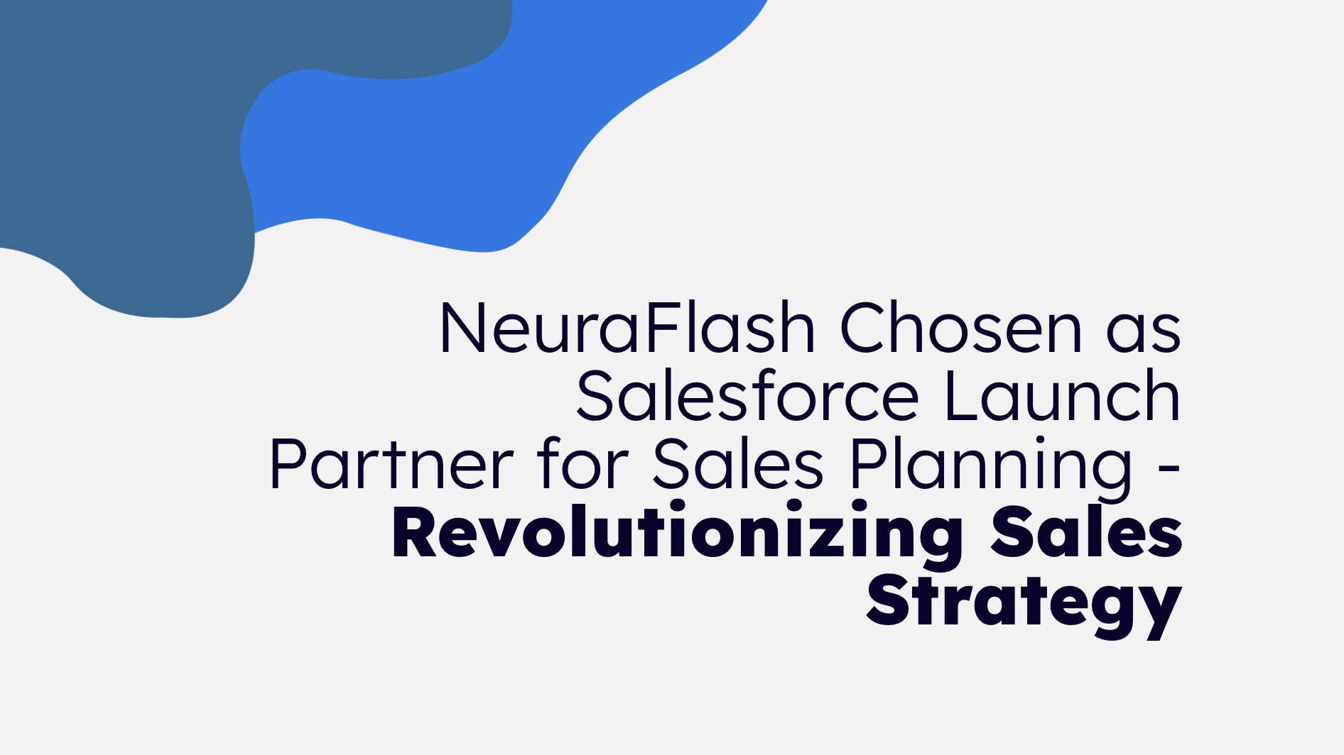 NeuraFlash Chosen as Salesforce Launch Partner for Sales Planning – Revolutionizing Sales Strategy