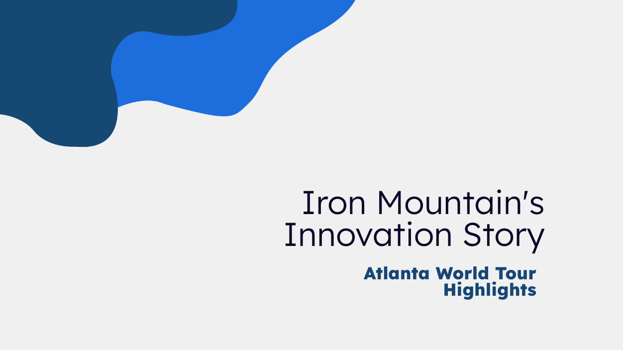 Iron Mountain’s Innovation Story – Atlanta World Tour Highlights
