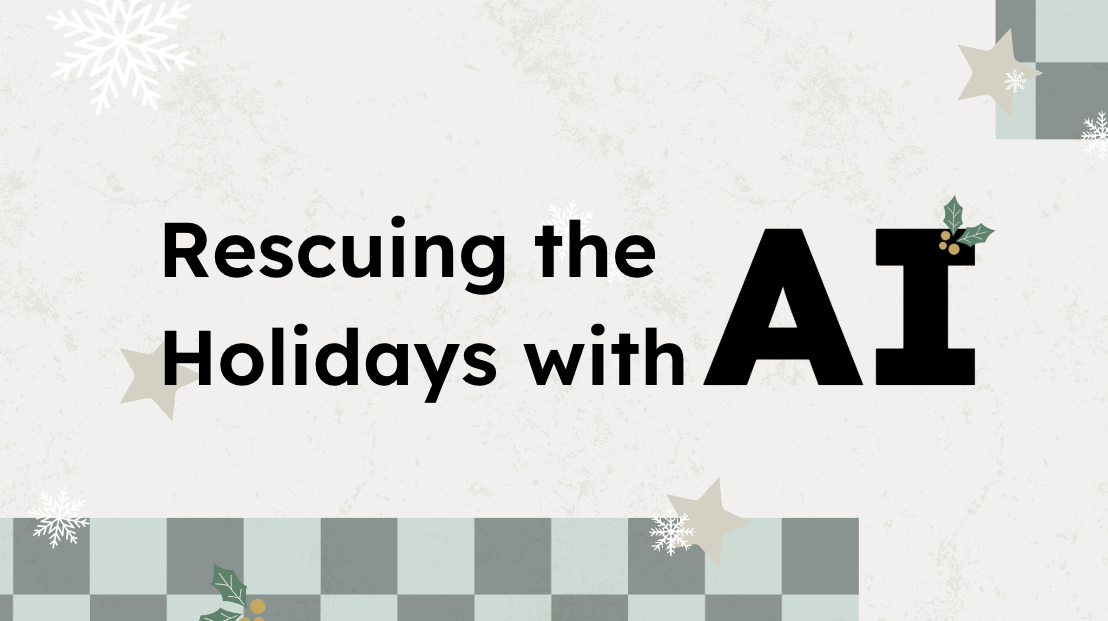 Rescuing the Holidays with AI