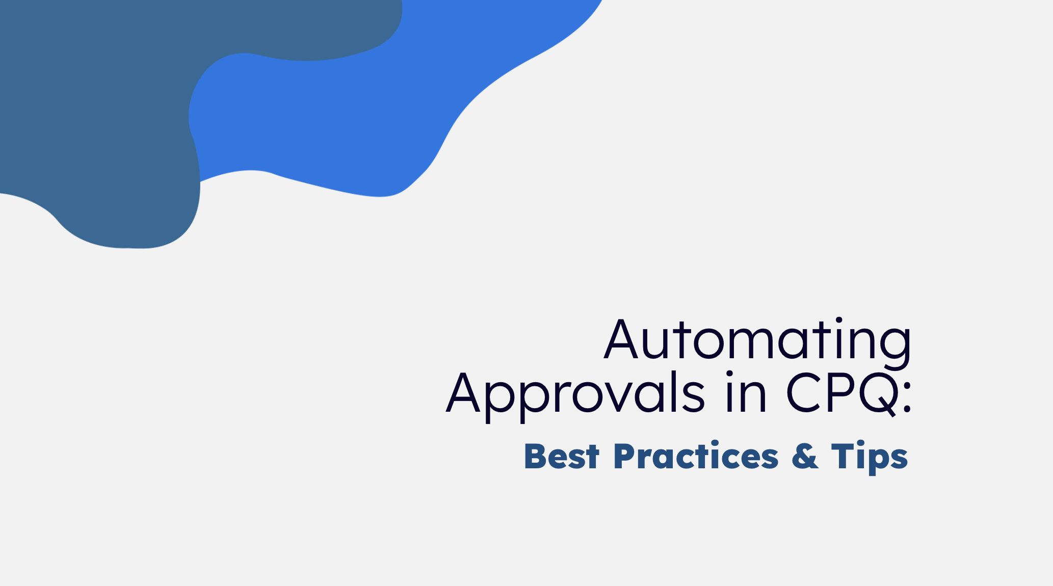 Automating Approvals in CPQ: Best Practices and Tips