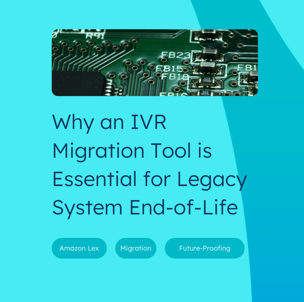 Why an IVR Migration Tool is Essential for Legacy System End-of-Life