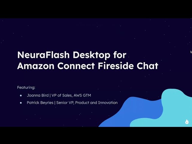 NeuraFlash Desktop For Amazon Connect: A Fireside Chat