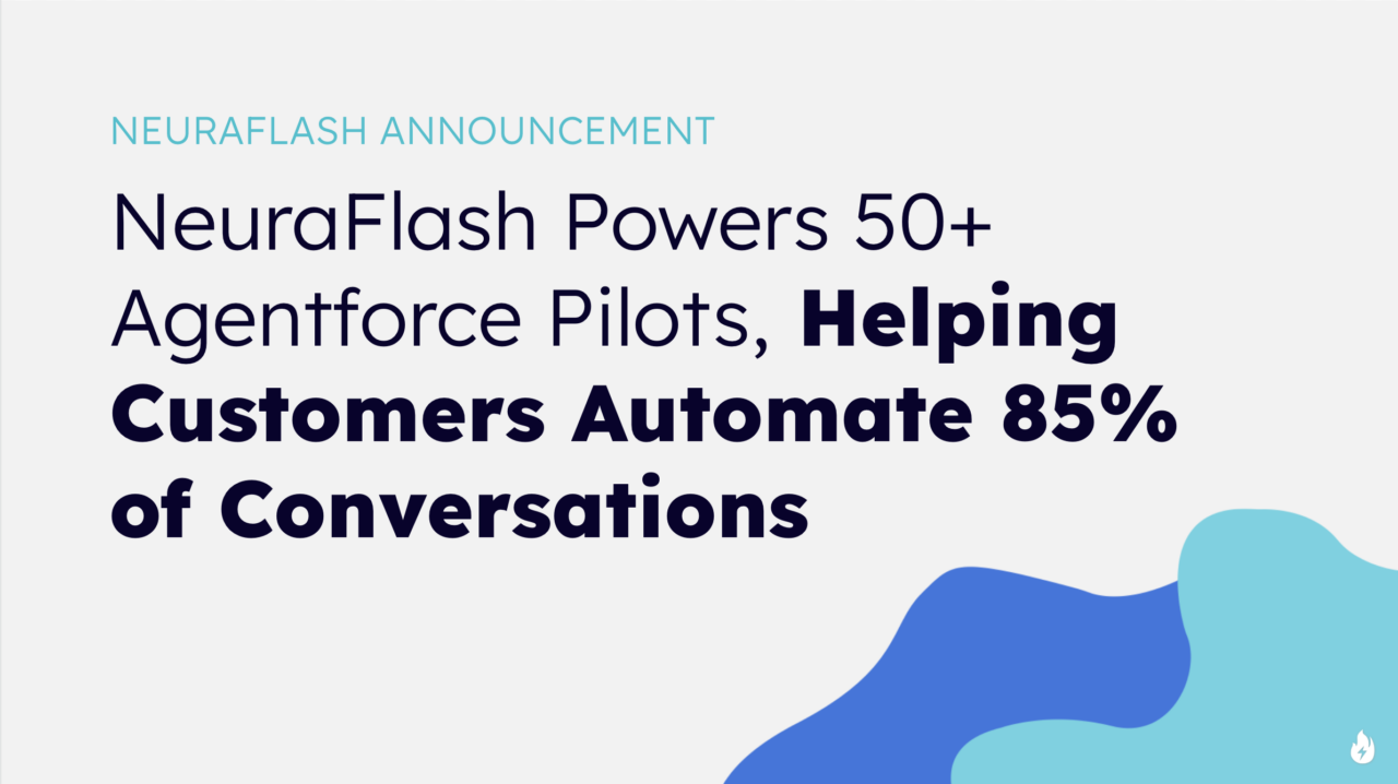 NeuraFlash Powers 50+ Agentforce Pilots, Helping Customers Automate 85% of Conversations