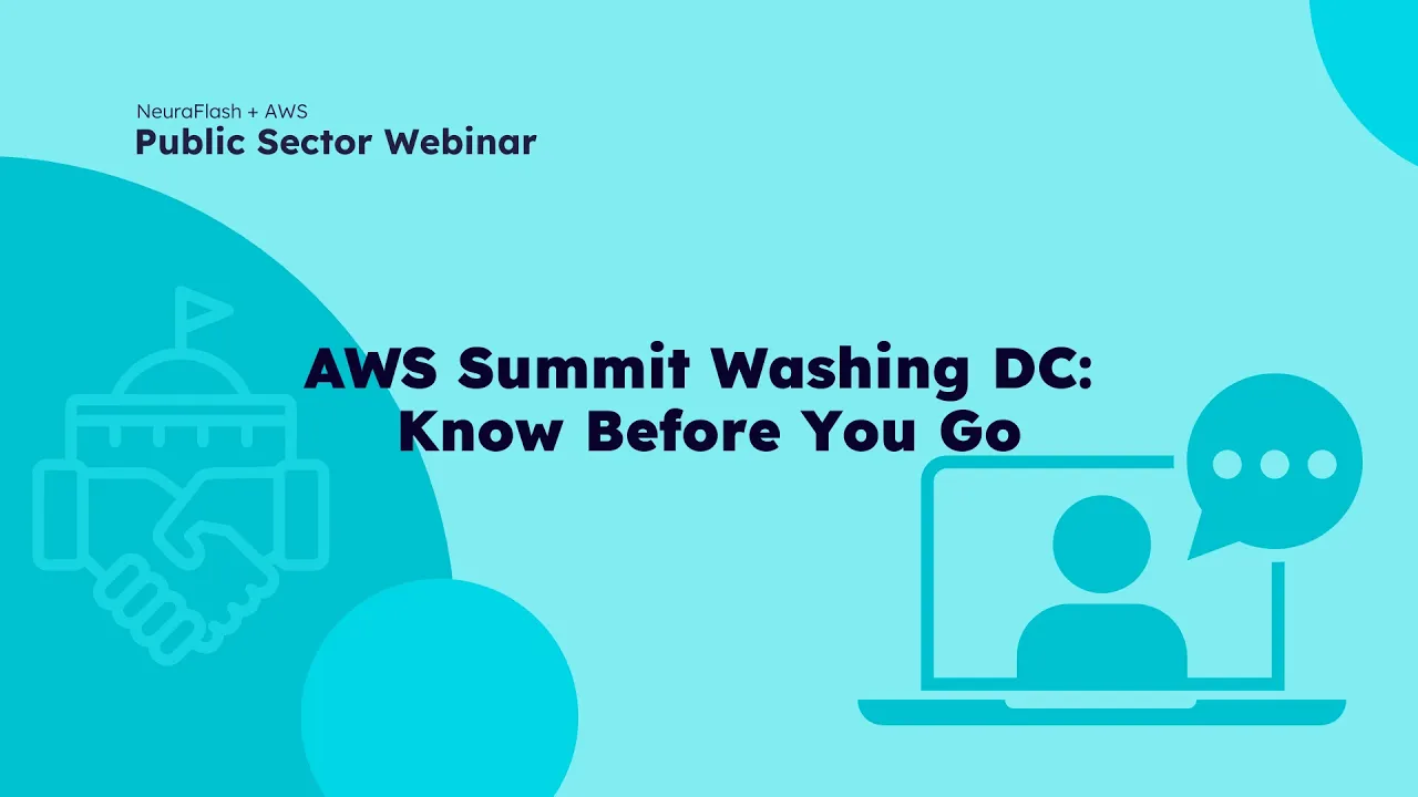 AWS Summit DC: Know Before You Go | NeuraFlash + AWS Public Sector Webinar Episode 2