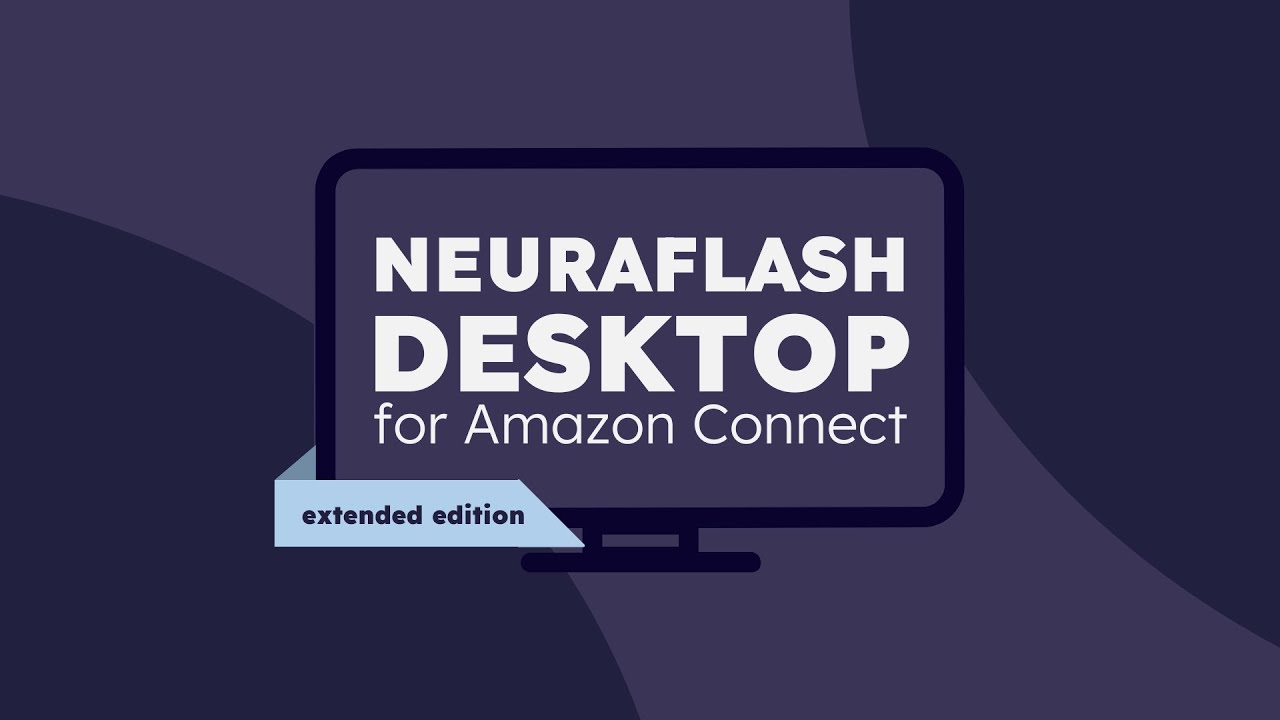 NeuraFlash Desktop for Amazon Connect