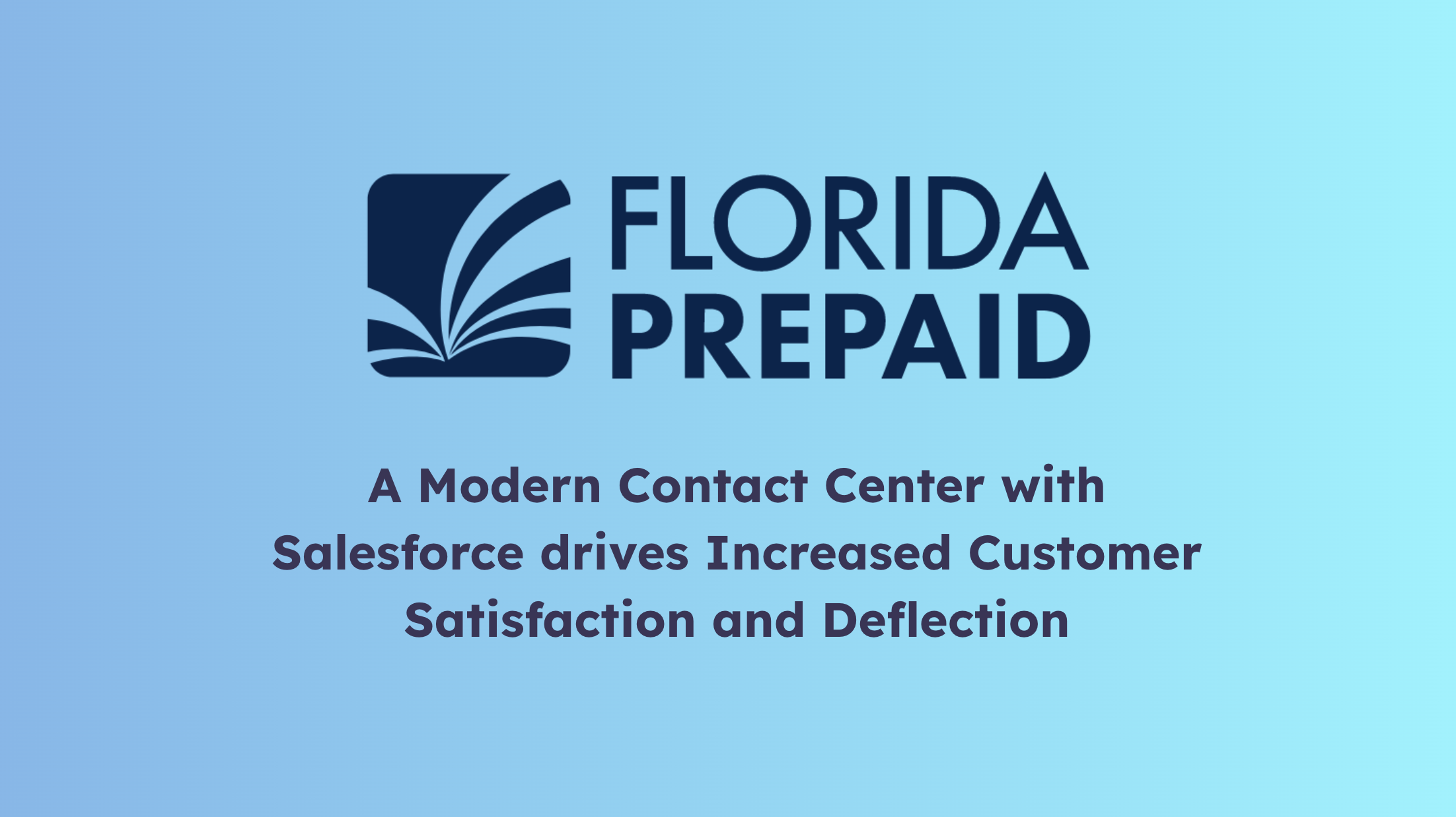 A Modern Contact Center with Salesforce drives Increased Customer Satisfaction and Deflection