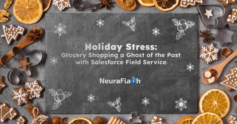 Holiday Stress: Grocery Shopping a Ghost of the Past with Salesforce Field Service