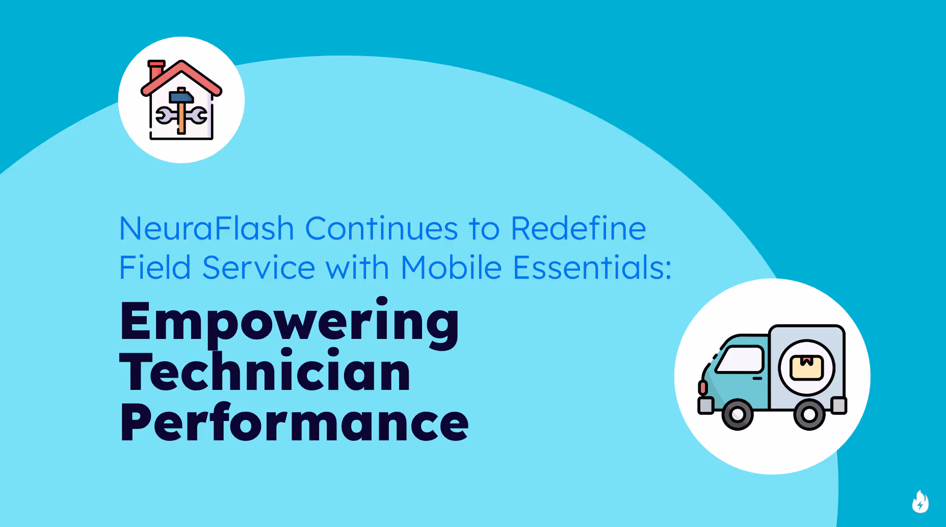 NeuraFlash Continues to Redefine Field Service with Mobile Essentials: Empowering Technician Performance