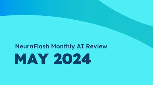 NeuraFlash Monthly AI Review: May
