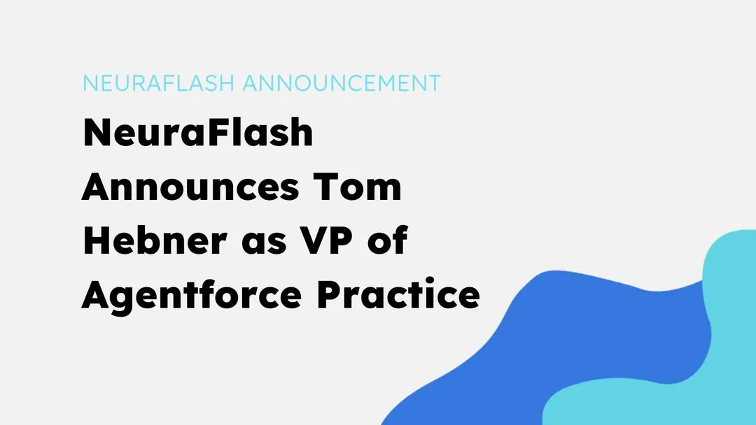 NeuraFlash Names Tom Hebner as Vice President of Salesforce Agentforce Practice, Fortifying Our Leadership in AI Advancements