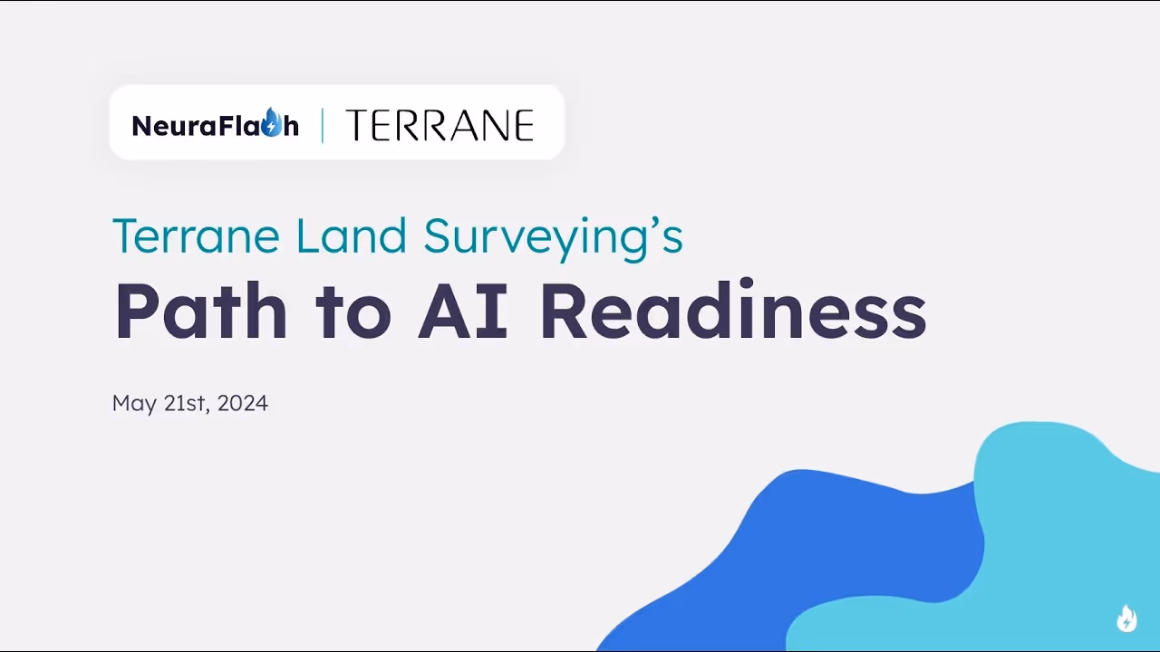Terrane Land Surverying’s Path to AI Readiness | A NeuraFlash Webinar