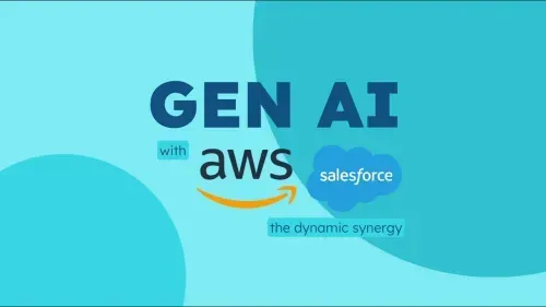 Gen AI with AWS & Salesforce | The Dynamic Synergy